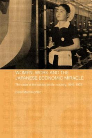 Livre Women, Work and the Japanese Economic Miracle Helen Macnaughtan