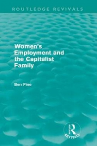 Книга Women's Employment and the Capitalist Family (Routledge Revivals) Ben Fine