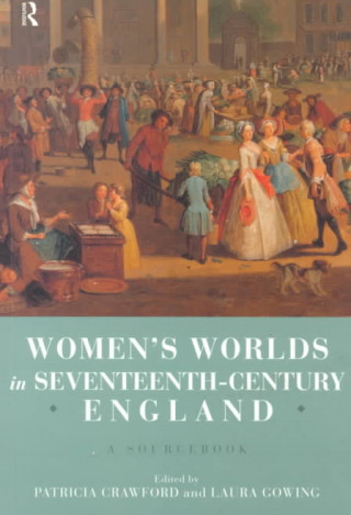 Книга Women's Worlds in Seventeenth Century England 