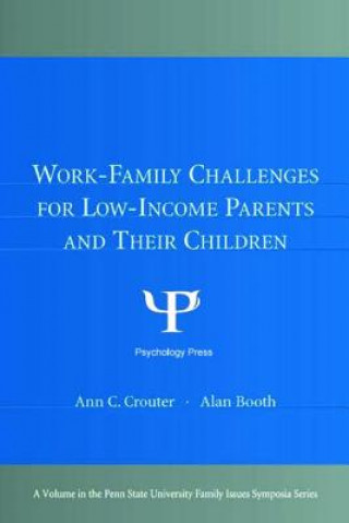 Carte Work-Family Challenges for Low-Income Parents and Their Children Ann C. Crouter