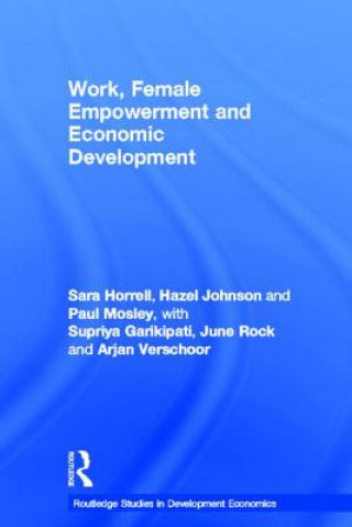 Kniha Work, Female Empowerment and Economic Development Sara Horrell