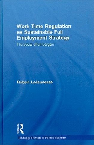 Buch Work Time Regulation as Sustainable Full Employment Strategy Robert LaJeunesse