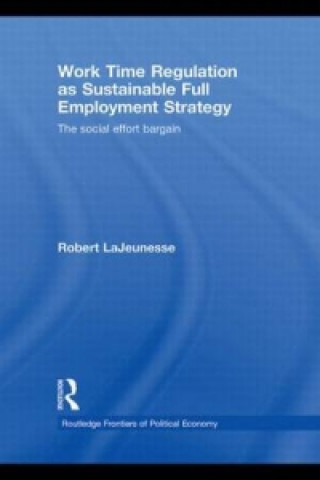 Carte Work Time Regulation as Sustainable Full Employment Strategy Robert LaJeunesse