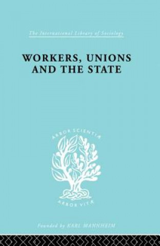 Kniha Workers, Unions and the State 