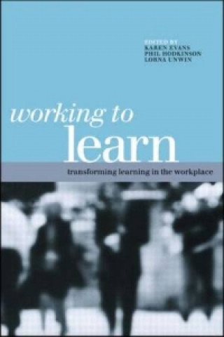Libro WORKING TO LEARN: TRANSFORMING LEARNING IN THE WOR Karen Evans