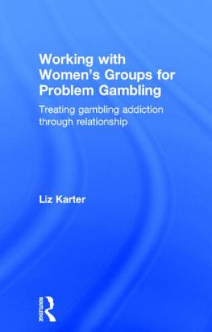 Buch Working with Women's Groups for Problem Gambling Liz Karter