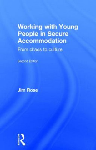 Book Working with Young People in Secure Accommodation Jim Rose