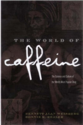 Knjiga World of Caffeine Bonnie K. Bealer