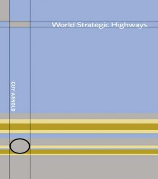Kniha World Strategic Highways Guy Arnold
