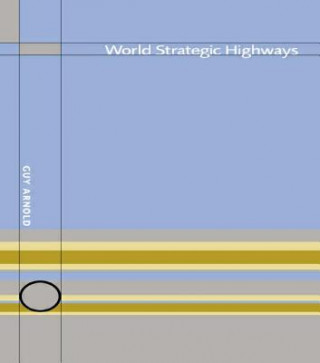 Livre World Strategic Highways Guy Arnold