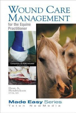Книга Wound Care Management for the Equine Practitioner Dean A. Hendrickson