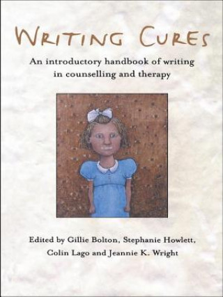 Könyv Writing Cures Gillie Bolton