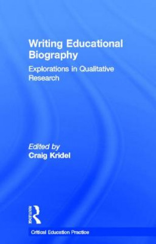 Kniha Writing Educational Biography Craig Kridel