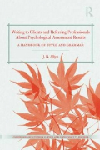 Buch Writing to Clients and Referring Professionals about Psychological Assessment Results J.B. Allyn