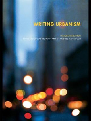 Könyv Writing Urbanism Douglas Kelbaugh