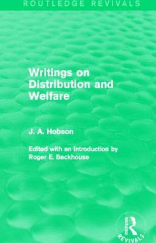 Könyv Writings on Distribution and Welfare (Routledge Revivals) J. A. Hobson