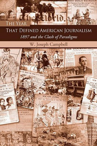 Livre Year That Defined American Journalism W.Joseph Campbell