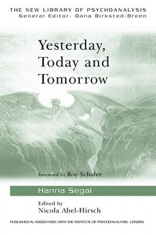 Carte Yesterday, Today and Tomorrow Hanna Segal