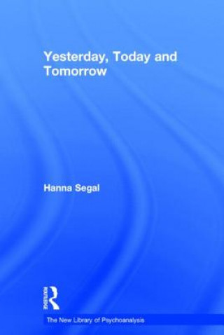 Kniha Yesterday, Today and Tomorrow Hanna Segal