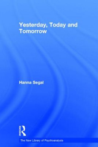 Carte Yesterday, Today and Tomorrow Hanna Segal