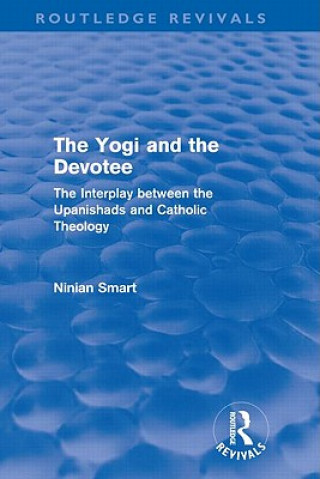 Kniha Yogi and the Devotee (Routledge Revivals) Ninian Smart