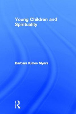 Könyv Young Children and Spirituality Barbara Kimes Myers