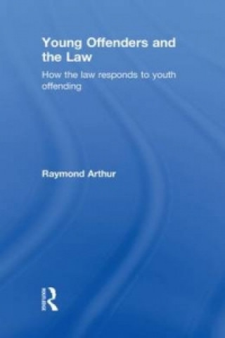 Kniha Young Offenders and the Law Raymond Arthur