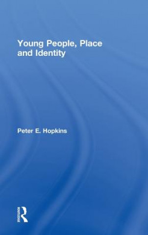 Knjiga Young People, Place and Identity Peter  E. Hopkins