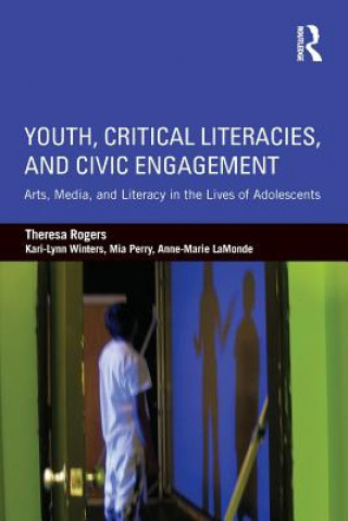 Könyv Youth, Critical Literacies, and Civic Engagement Anne-Marie LaMonde