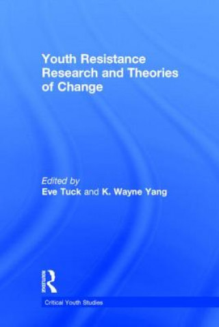 Könyv Youth Resistance Research and Theories of Change 