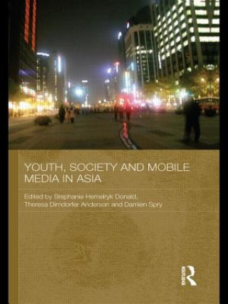 Книга Youth, Society and Mobile Media in Asia Stephanie Hemelryk Donald