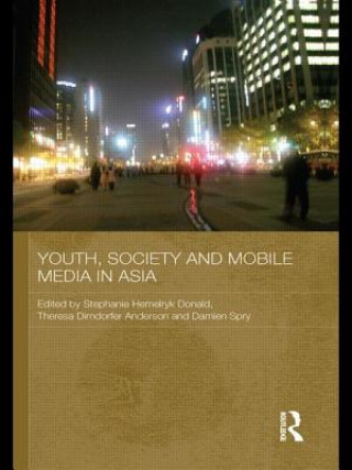 Book Youth, Society and Mobile Media in Asia Stephanie Hemelryk Donald