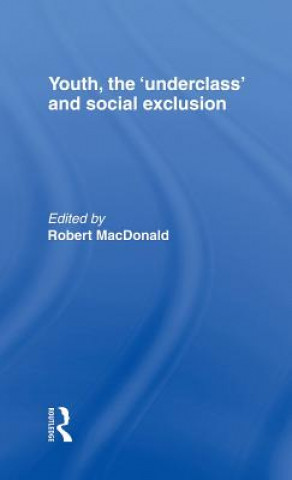 Carte Youth, The 'Underclass' and Social Exclusion Robert Macdonald