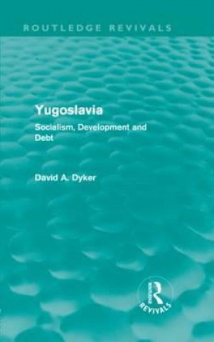 Buch Yugoslavia (Routledge Revivals) David A. Dyker