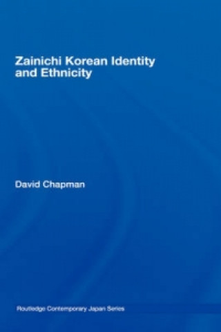 Kniha Zainichi Korean Identity and Ethnicity David Chapman