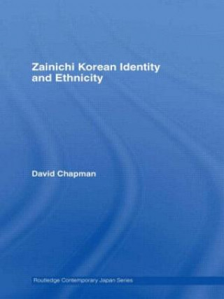 Kniha Zainichi Korean Identity and Ethnicity David Chapman