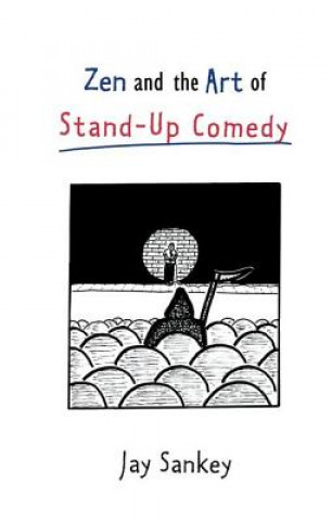 Book Zen and the Art of Stand-Up Comedy Jay Sankey