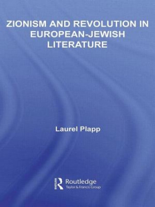 Książka Zionism and Revolution in European-Jewish Literature Laurel Plapp