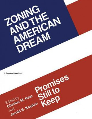 Kniha Zoning and the American Dream Charles M. Haar