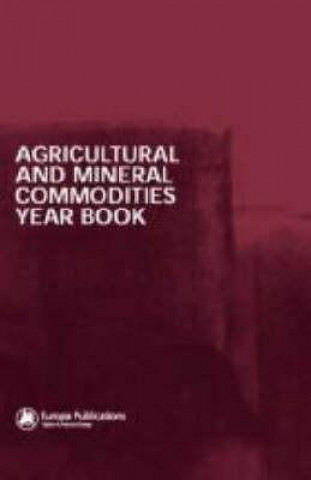 Książka Agricultural and Mineral Commodities Year Book Europa Publications