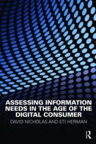 Kniha Assessing Information Needs in the Age of the Digital Consumer Eti Herman