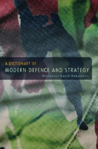 Kniha Dictionary of Modern Defence and Strategy David Robertson