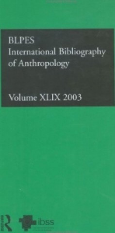 Livro IBSS: Anthropology: 2003 Vol.49 Compiled by the British Library of Political and E