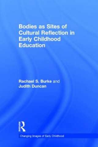 Libro Bodies as Sites of Cultural Reflection in Early Childhood Education Judith Duncan