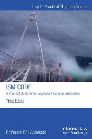 Carte ISM Code: A Practical Guide to the Legal and Insurance Implications Phil Anderson