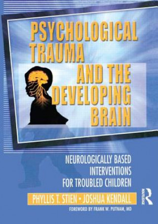 Kniha Psychological Trauma and the Developing Brain Joshua C. Kendall