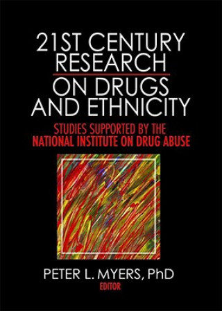 Knjiga 21st Century Research on Drugs and Ethnicity Peter L. Myers