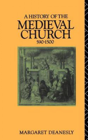 Kniha History of the Medieval Church Margaret Deanesly