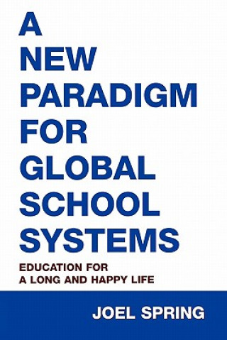 Carte New Paradigm for Global School Systems Joel H. Spring