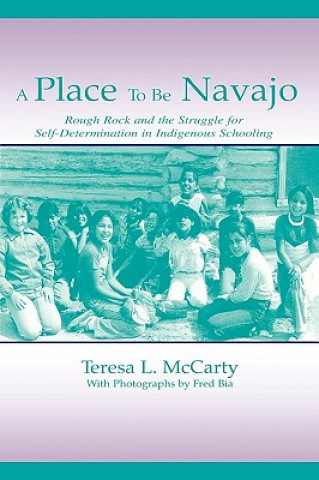 Книга Place to Be Navajo Teresa L. McCarty